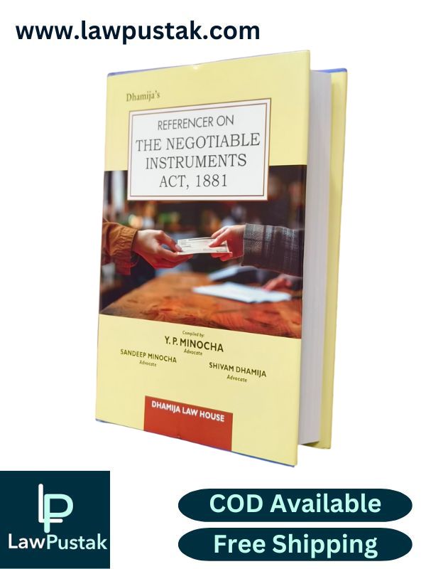 Dhamija's Referencer on The Negotiable Instruments Act, 1881 -Edition 2025 by Y.P. Minocha, Sandeep Minocha and Shivam Dhamija | Dhamija Law House