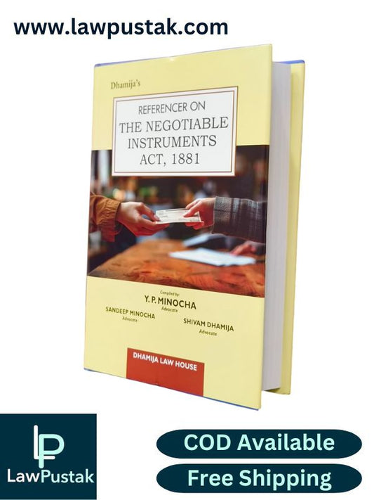 Dhamija's Referencer on The Negotiable Instruments Act, 1881 -Edition 2025 by Y.P. Minocha, Sandeep Minocha and Shivam Dhamija | Dhamija Law House
