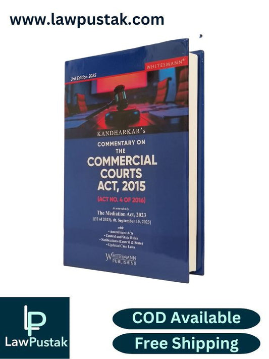 Kandharkar's Commentary on The Commercial Courts Act, 2015 - 3rd Edition 2025 - Whitesmann Publishing