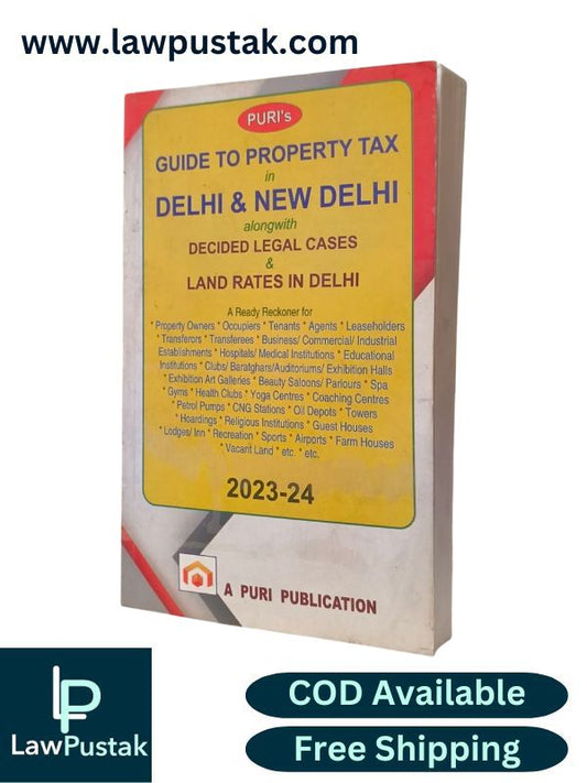 Guide to Property Tax in Delhi & New Delhi alongwith Decided Legal Cases & Land Rates in Delhi
