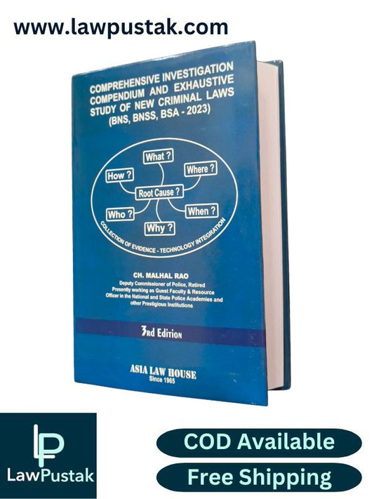 Comprehensive Investigation Compendium And Exhaustive Study of New Criminal Laws (BNS, BNSS, BSA - 2023) By CH. Malhal Rao - 3rd Edition 2025 - Asia Law House