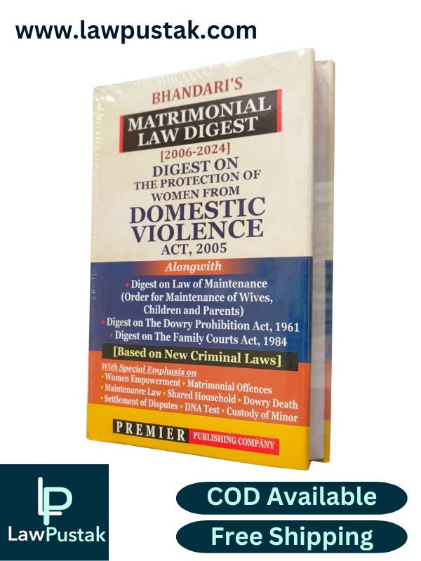 Matrimonal Law Digest [2006-2024] Digest on The Proctection of Women Form Domestic Violence Act, 2005 By Bhandari - Edition 2025 - Premier Publishing Company