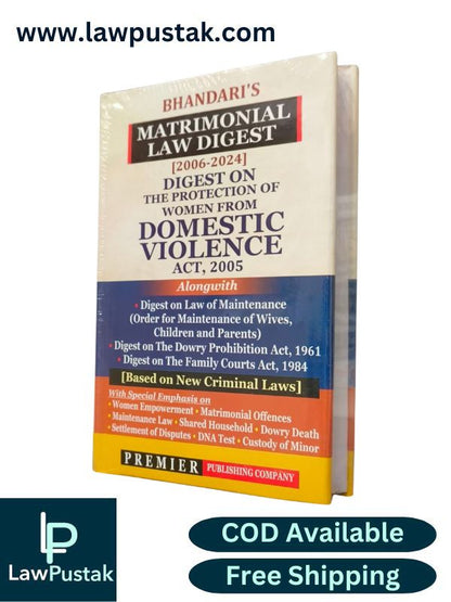 Matrimonal Law Digest [2006-2024] Digest on The Proctection of Women Form Domestic Violence Act, 2005 By Bhandari - Edition 2025 - Premier Publishing Company