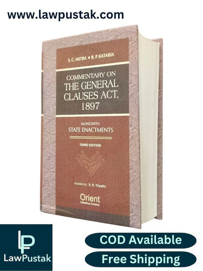 Commentary On The General Clauses Act, 1897 alongwith State Enactments By S.C. Mitra & R.P. Kataria - 3rd Edition 2026 | Orient Publishing Company