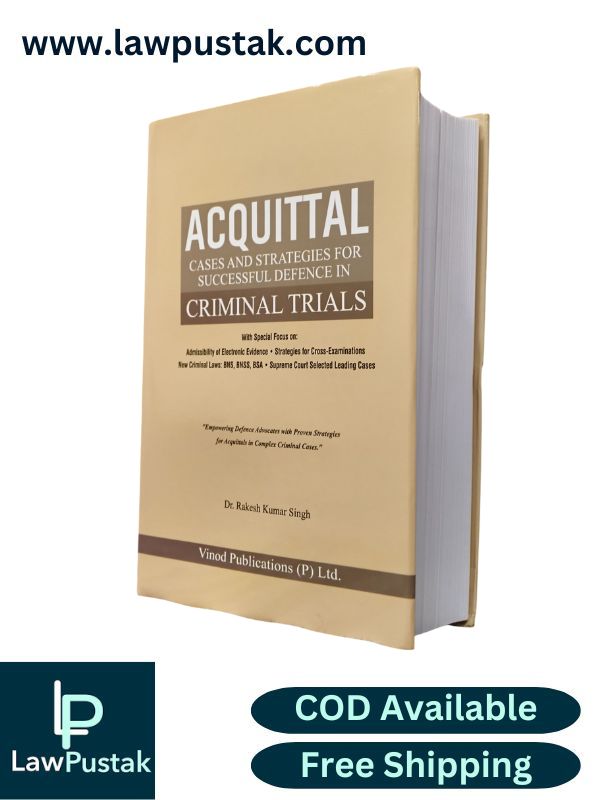 Acquittal Cases and Strategies for successful defence in Criminal Trials | Edition 2025 | Dr. Rakesh Kumar Singh | Vinod Publications Pvt. Ltd