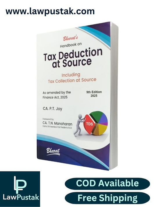 Handbook on Tax Deduction at Source Including Tax Collection at Source By CA. P.T. Joy - 9th Edition 2025 - Bharat Law House