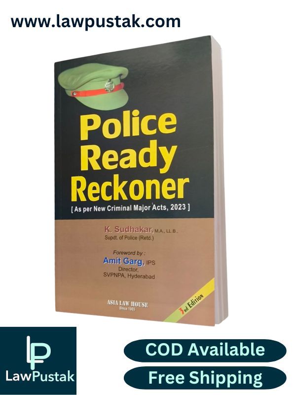 Police Ready Reckoner, Criminal Major Acts 2023, by K. Sudhakar, 3rd Edition 2025 - Asia Law House