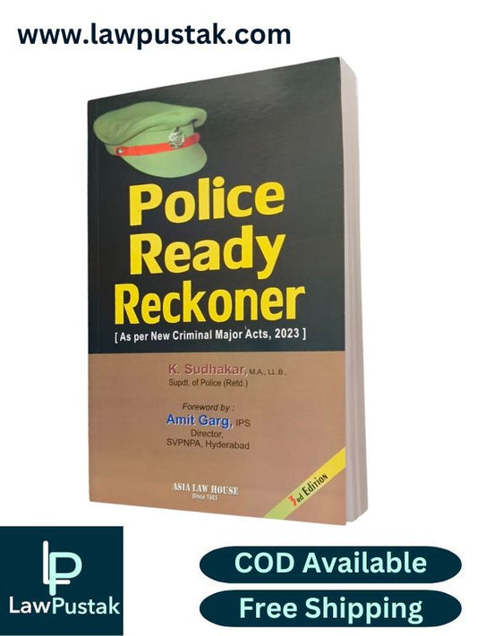 Police Ready Reckoner, Criminal Major Acts 2023, by K. Sudhakar, 3rd Edition 2025 - Asia Law House