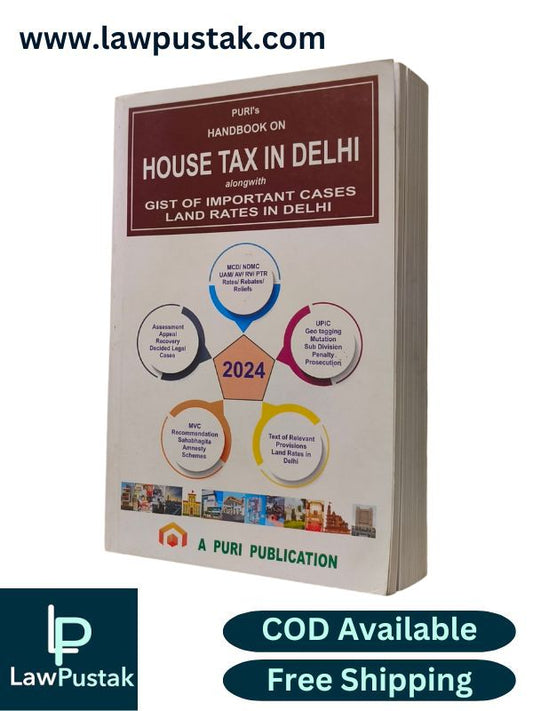 Handbook on House Tax in Delhi alongwith GIST of Inportant Cases Land Rates in Delhi - A Puri Publication