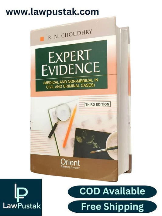 Expert Evidence (Medical and Non-Medical in Civil and Criminal Cases) 3rd Edition 2025 by R. N. Choudhry | Orient Publishing Company
