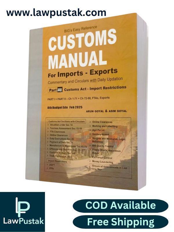 BIG's Easy Reference CUSTOMS MANUAL For Imports - Exports part-III By Aurn Goyal & Asim Goyal - 8th Budget Edition February 2025