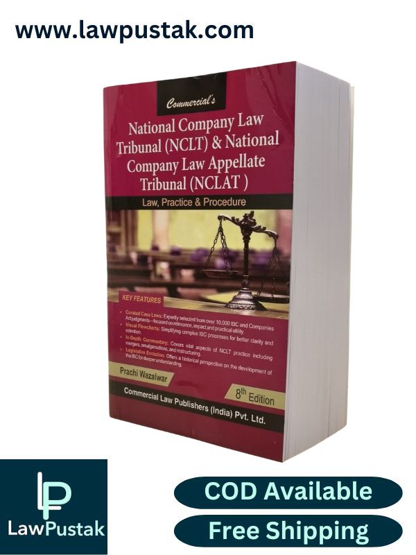 National Company Law Tribunal (NCLT) and National Company Law Appellate Tribunal (NCLAT) by Prachi Wazalwar | Commercial Law Publishers (India) Pvt. Ltd.