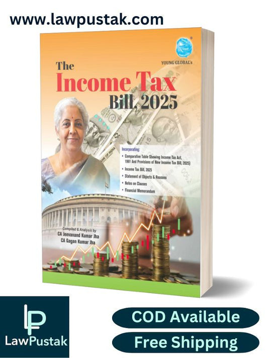 The Income Tax Bill, 2025 By CA Jeenvanand Kumar Jha & CA Gagan Kumar Jha - Young Global Publication
