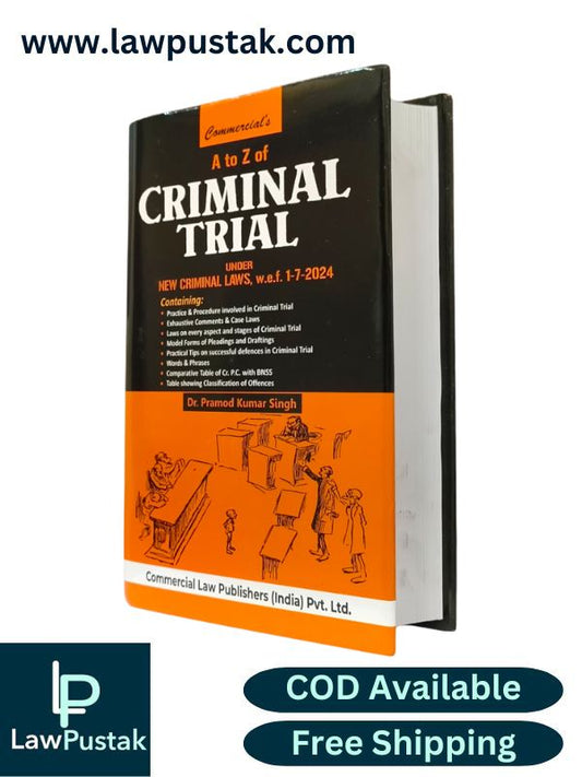 A To Z Criminal Trial Under New Criminal Laws, w.e.f. 1-7-2024 By Pramod Kumar Singh | 5th Edition 2025 | Commercial Law Publishers (India) Pvt. Ltd.