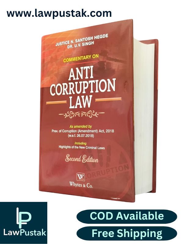 Commentary on Anti Corruption Law By Justice N. Santosh Hegde & Dr. U.V. Singh - 2nd Edition 2025 - Whytes & Co.