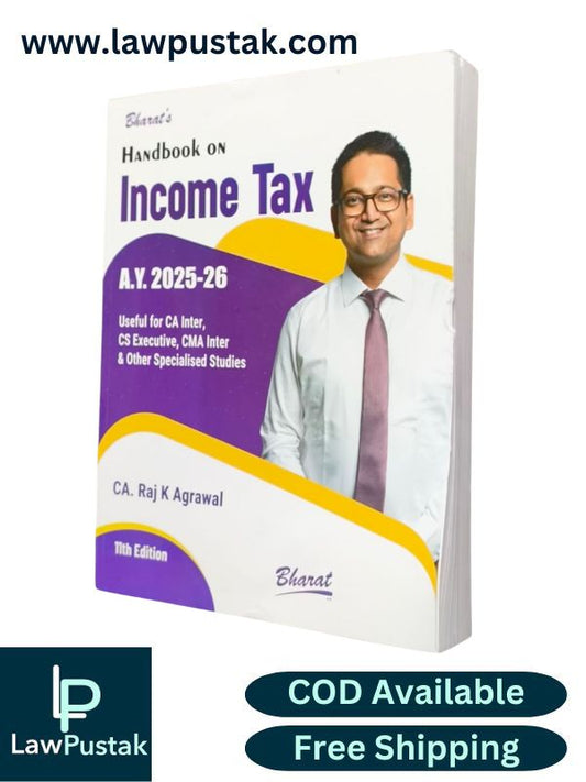 Handbook on INCOME TAX - Assessment year 2025-26 - Useful for CA Inter, CS Executive, CMA Inter And Other Specialised Studies by CA. Raj K Agrawal | Bharat Law House