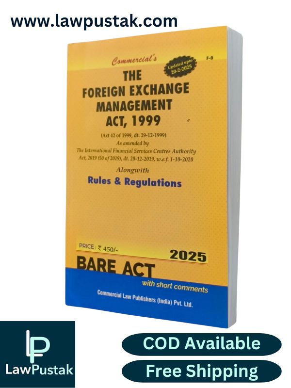The Foreign Exchange Management Act, 1999 - Alongwith - Rules And Regulation ( Bare Act ) by Commercial Law Publishers (India) Pvt. Ltd.