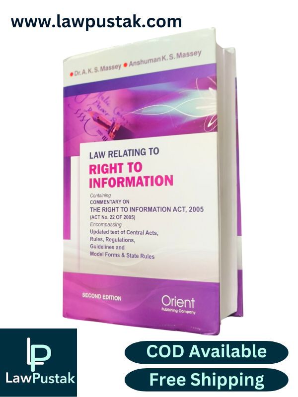 Law Relating to Right to Information 2nd Edition 2025 by Dr. A.K.S. Massey and Anshuman K.S. Massey | Orient Publishing Company