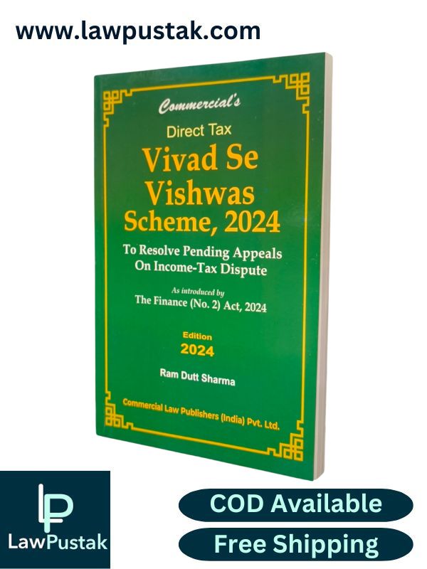 Direct Tax Vivad Se Vishwas Scheme 2024, Finance Act By Ram Dutt Sharma - Edition 2024 - Commercial Law Publishers 