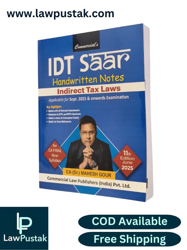 IDT Saar Handwritten Notes Indirect Tax Laws (Applicable for Sept. 2025 & onwards Examination) (For CA Final New Syllabus) By CA (Dr.) Mahesh Gour | Commercial Law Publishers
