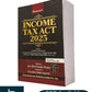 Income Tax Act 2025 - Including Judicial Pronouncement, Comparative Table Showing Provisions of Income Tax Act, 1961 and Provisions of New Income Tax Act, 2025 by Dr. Girish Ahuja and Dr. Ravi Gupta | Commercial Law Publishers (India) Pvt. Ltd.