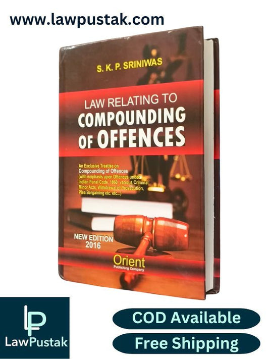 Law Relating to Compounding of Offences - Reprint Edition 2025 by S.K.P. Sriniwas  | Orient Publishing Company