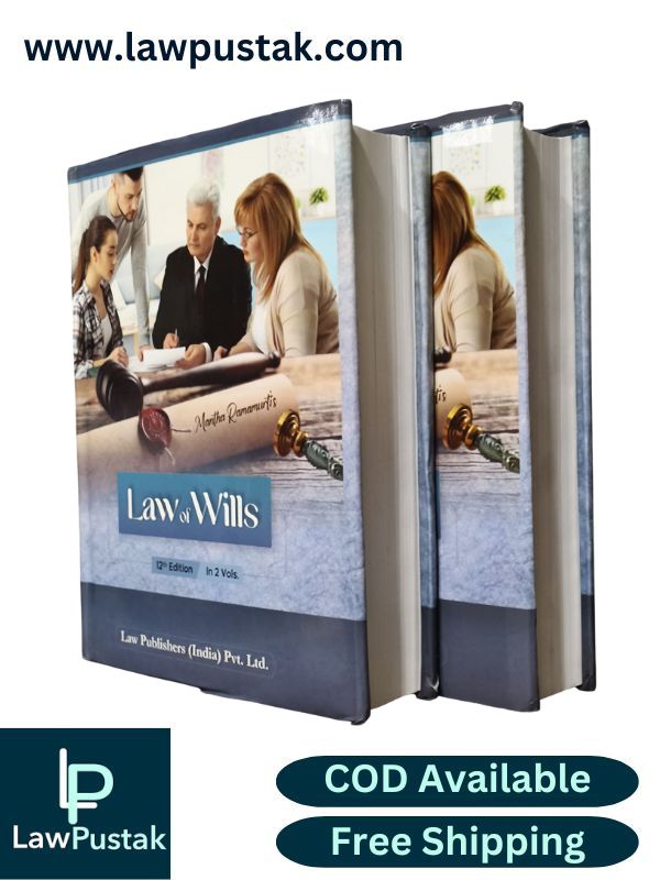 LAW OF WILLS in 2 Vols. BY MANTHA RAMAMURTI – 12th EDITION 2025 - LAW PUBLISHERS (INDIA) PVT. LTD.