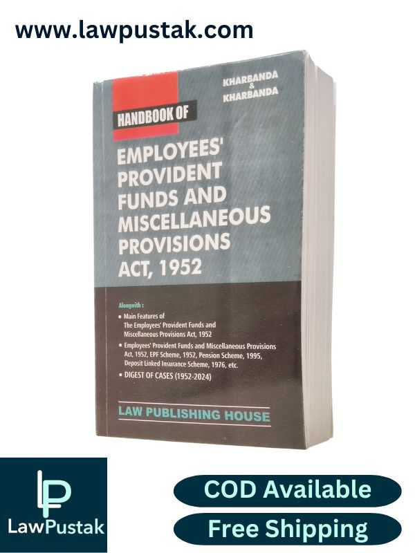 Handbook of Employees' Provident Funds and Miscellaneous Provisions Act, 1952 by Kharbanda & Kharbanda | Law Publishing House