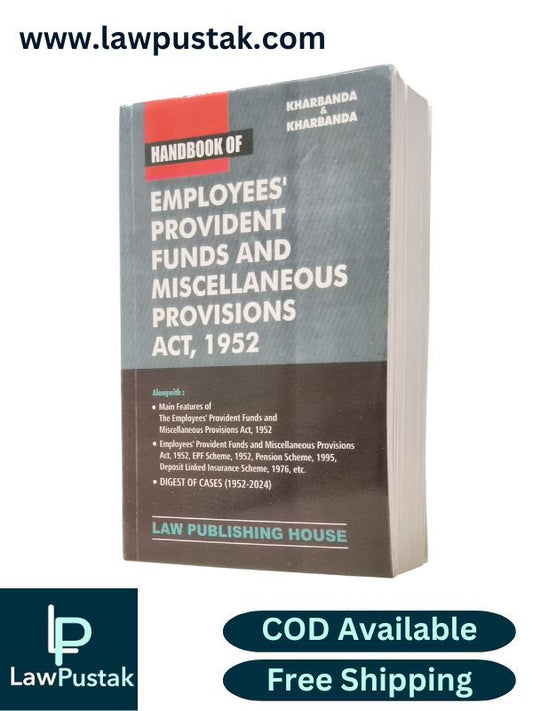 Handbook of Employees' Provident Funds and Miscellaneous Provisions Act, 1952 by Kharbanda & Kharbanda | Law Publishing House