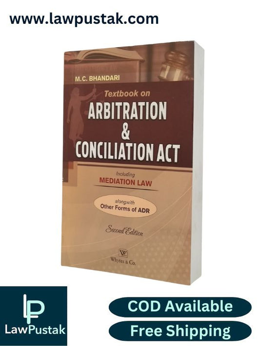 Textbook on Arbitration and Conciliation Act - Including Mediation Law by M.C. Bhandari - 2nd Edition 2025 | Whytes & Co.