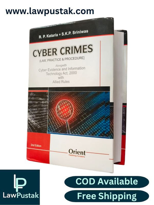 Cyber Crimes (Law, Practice and Procedure) 2nd Edition 2025 by R.P. Kataria and S.K.P. Sriniwas | Orient Publishing Company