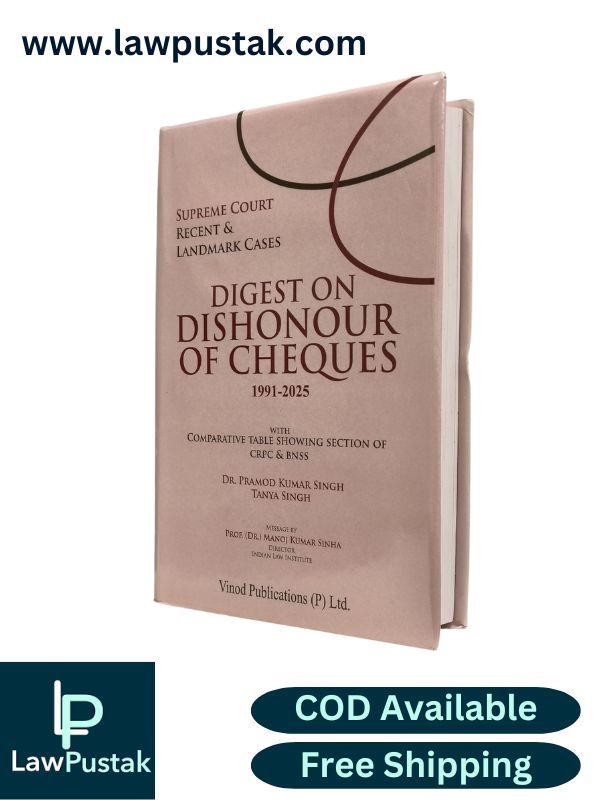 Digest On Dishonour Of Cheques 1991-2024 By Dr. Pramod Kumar Singh-Edition 2025-Vinod Publication