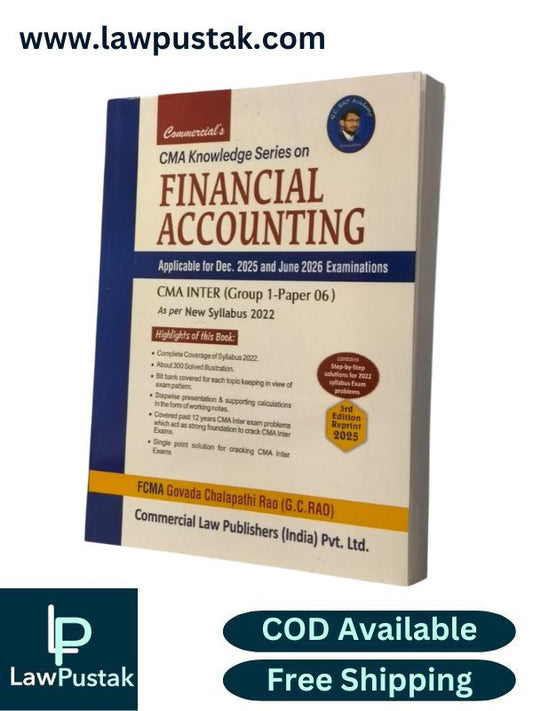 CMA Knowledge Series on Financial Accounting - Applicable for Dec. 2025 and June 2026 Examinations - CMA Inter (Group 1-Paper 06) 2022 by G.C. Rao - 3rd Edition 2025 | Commercial Law Publishers (India) Pvt. Ltd.