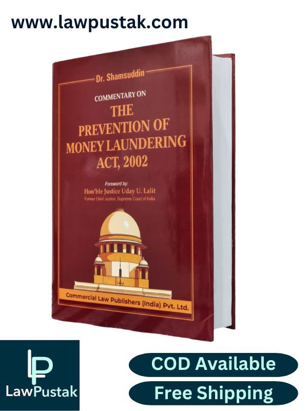 Commentary on The Prevention of Money Laundering Act, 2002 by Dr. Shamsuddin | Commercial Law Publishers (India) Pvt. Ltd.