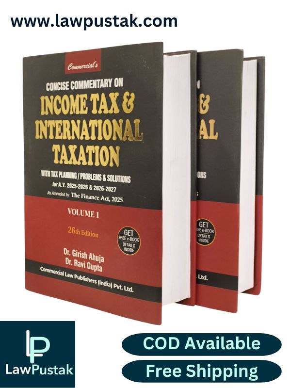 Concise Commentary on Income Tax & International Taxation (With Tax Planning / Problems & Solutions) by Dr. Girish Ahuja and Dr. Ravi Gupta  Set of 2 Volumes | Commercial Law Publishers (India) Pvt. Ltd.