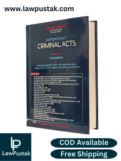 Important Criminal Acts Along With Comments & Corresponding BNS / BNSS / BSA separately given wherever IPC / Cr PC / Evidence Sections are Mentioned by Anamika Malhotra | Naveen Publications