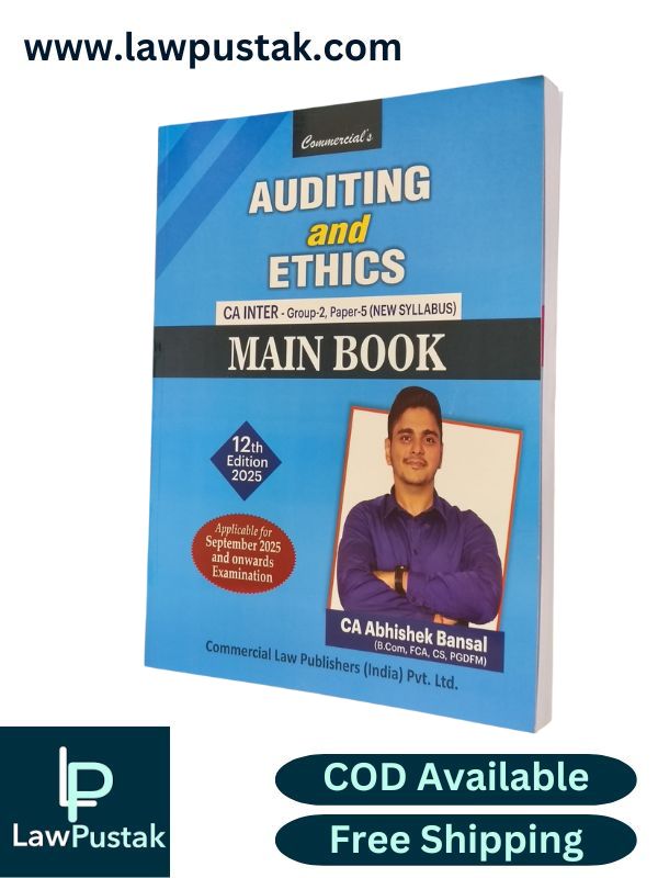 Auditing and Ethics (Main Book) CA Inter Group-II Paper-5 (New Syllabus) | Applicable for September 2025 and onwards Examination By CA Abhishek Bansal | 12th Edition 2025 | Commercial Law Publishers