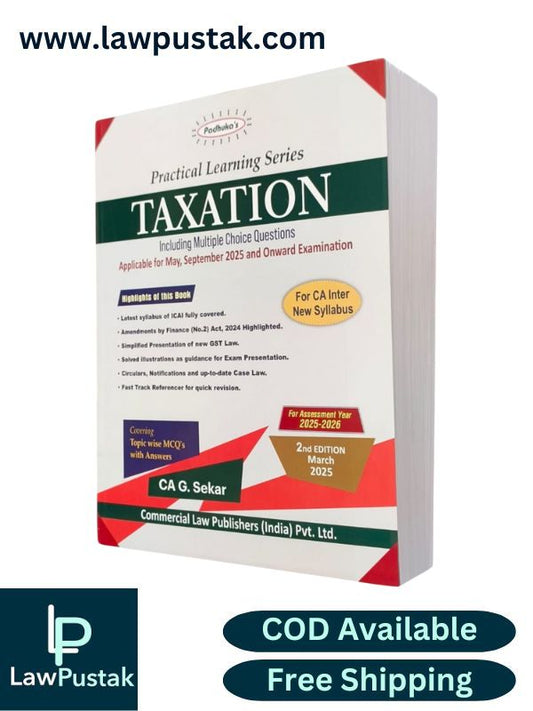 Taxation | Practical Learning Series Taxation Including MCQ's By CA G. Sekar Applicable for May, September 2025 and Onward Examination - Commercial Law Publishers 