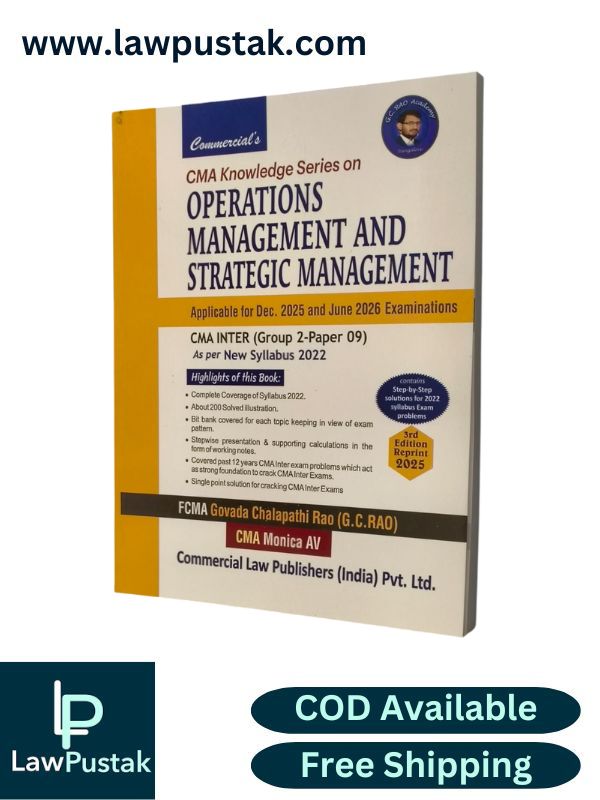 CMA Knowledge Series on Operations Management and Strategic Management - Applicable for Dec. 2025 and June 2026 Examinations - CMA Inter (Group 2-Paper 09) as per New Syllabus 2022 by G.C. Rao - 3rd Edition 2025 | Commercial Law Publishers (India) Pvt. Ltd.