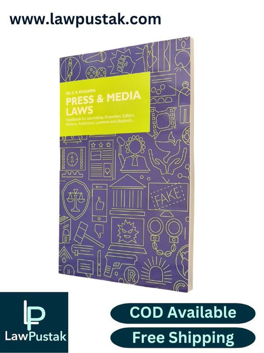 Press and Media Laws (Handbook for Journalists, Reporters, Editors, Printers, Publishers, Lawmen and Students.. by Dr. S.N. Kulkarni | Asia Law House