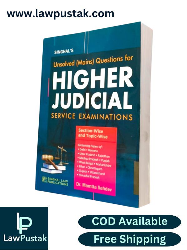 Unsolved (Mains) Questions for Higher Judicial Service Examination By Dr. Mamtta Sahdev - Edition 2025 - Singhal Law Publication 