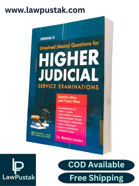 Unsolved (Mains) Questions for Higher Judicial Service Examination By Dr. Mamtta Sahdev - Edition 2025 - Singhal Law Publication 