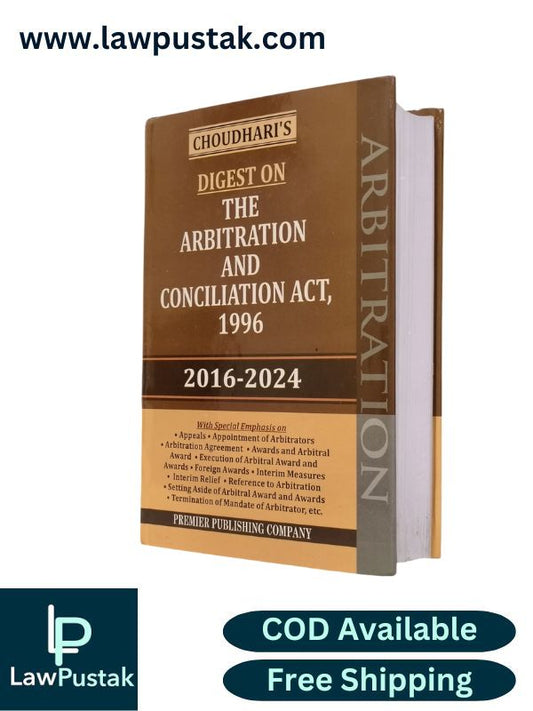 Choudhari's Digest on The Arbitration and Conciliation Act, 1996 (2016-2024) | Premier Publishing Company 