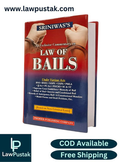 An Exclusive Commentary on Law of Bails (Based on New Criminal Laws) by Sriniwas | Premier Publishing Company