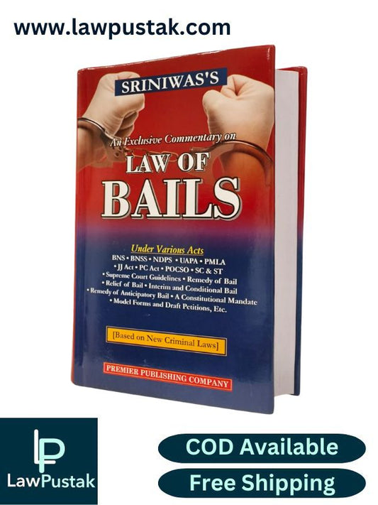 An Exclusive Commentary on Law of Bails (Based on New Criminal Laws) by Sriniwas | Premier Publishing Company