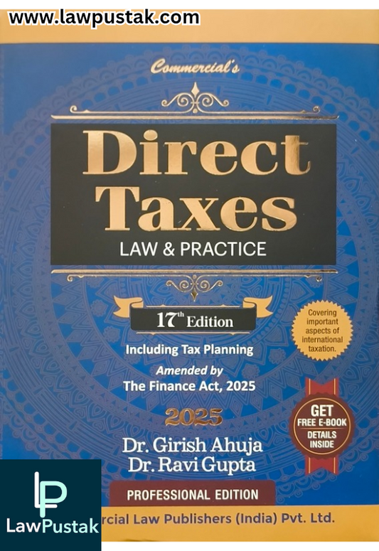 Direct Taxes | Law & Practice | (DTL) | As Amended by The Finance Act, 2025 | 17th Edition 2025 | Dr. Girish Ahuja & Dr. Ravi Gupta
