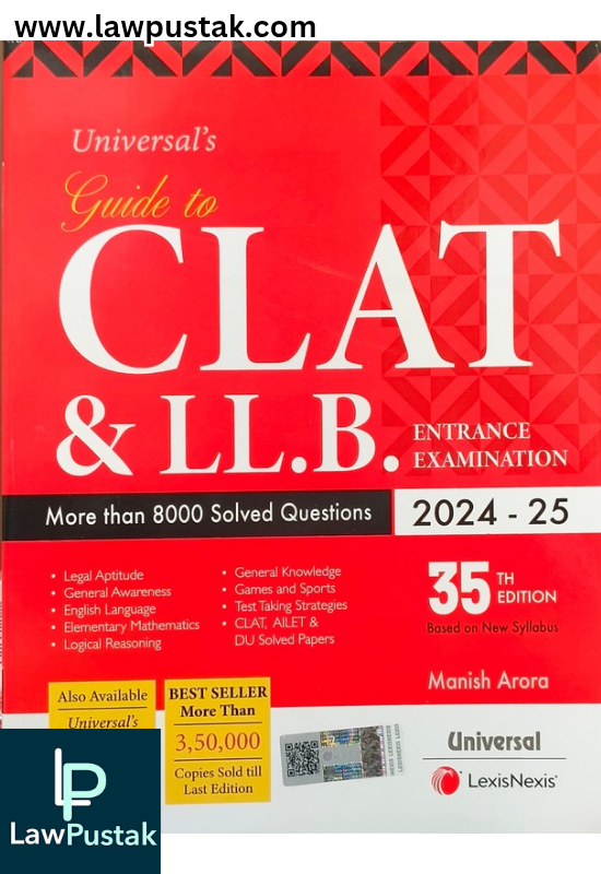 Universal's Guide to CLAT & LL.B. Entrance Examination More then 8000 Solved Questions 2024-25 By Manish Arora - 35th Edition 2024 - LexisNexis