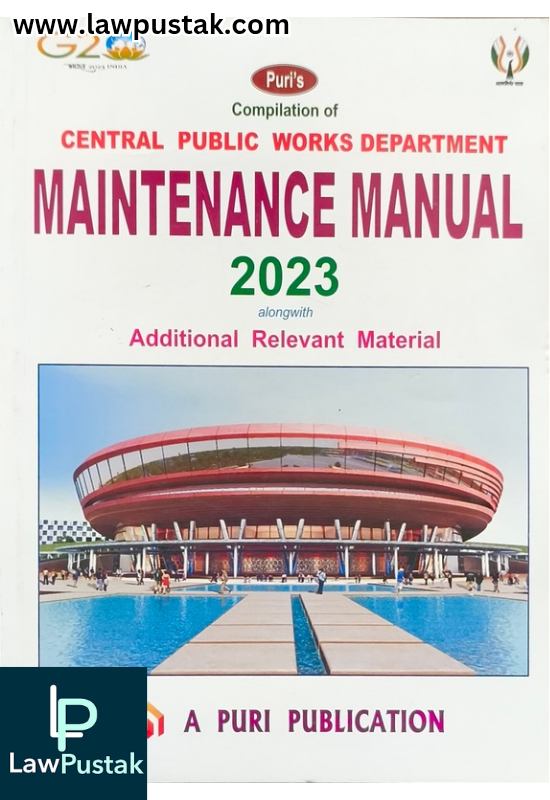Compilation of Central Public Works Department [CPWD] Maintenance Manual 2023 alongwith Additional Relevant Material - A Puri Publicatio