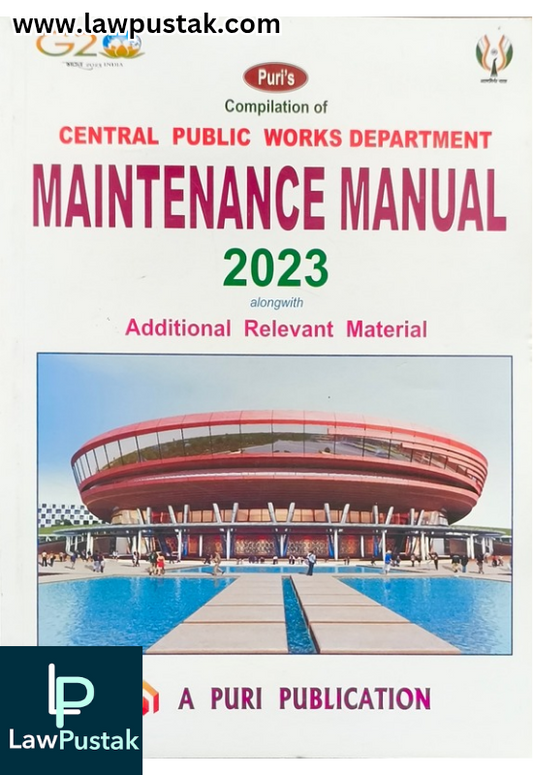 Compilation of Central Public Works Department [CPWD] Maintenance Manual 2023 alongwith Additional Relevant Material - A Puri Publicatio