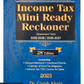Income Tax Mini Ready Reckoner | Assessment Year 2025-20256/2026-2027 | 28th Edition 2025 | Dr. Girish Ahuja & Dr. Ravi Gupta - Commercial Law Publishers 